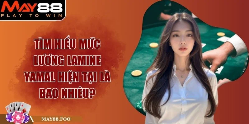 Tìm Hiểu Mức Lương Lamine Yamal Hiện Tại Là Bao Nhiêu? 1 Tìm Hiểu Mức Lương Lamine Yamal Hiện Tại Là Bao Nhiêu?
