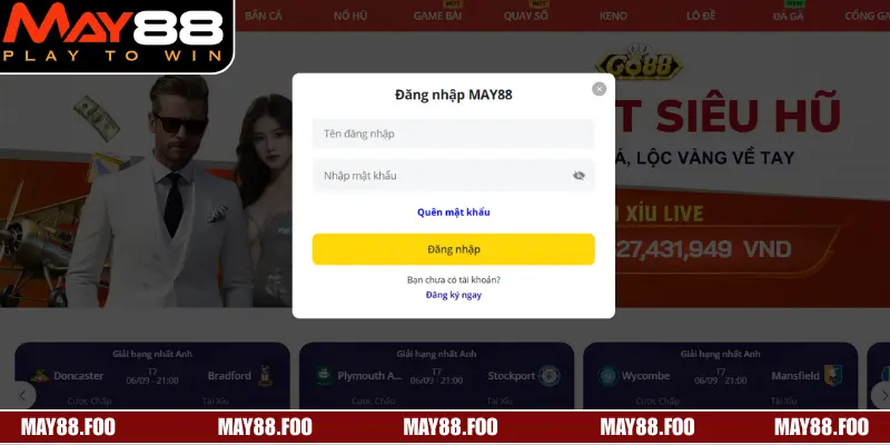 Đăng Nhập MAY88 – Trải Nghiệm Đầy Đủ Tính Năng Hiện Đại 4 Nhiều nền tảng tham gia thành công